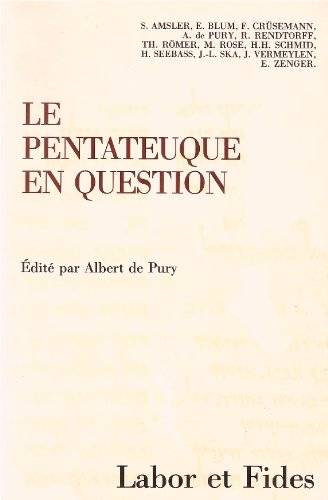 Le Pentateuque en question : Les origines et la composition des cinq premiers livres de la bible à la lumière des recherches récentes