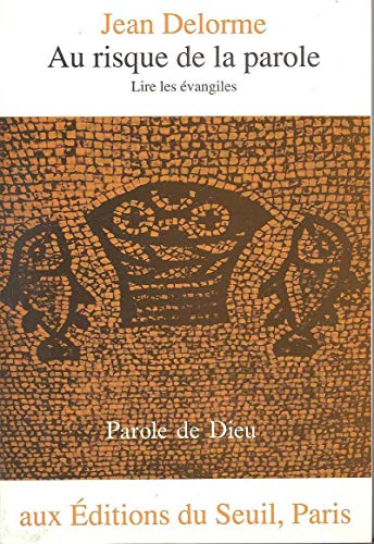 Au Risque de la Parole : Lire les évangiles
