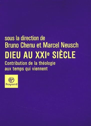 Dieu au XXIè siècle : Contribution de la théologie aux temps qui viennent
