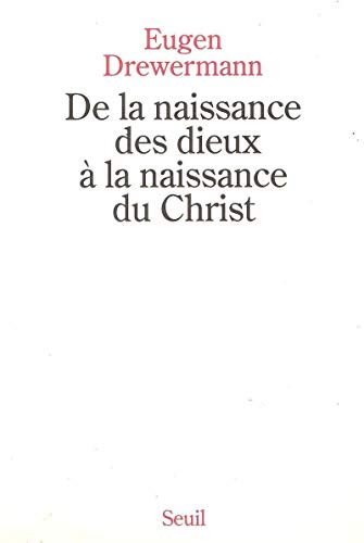 De la naissance des dieux à la naissance du Christ : Une interprétation des récits de la nativité de Jésus d'après la psychologie des profondeurs