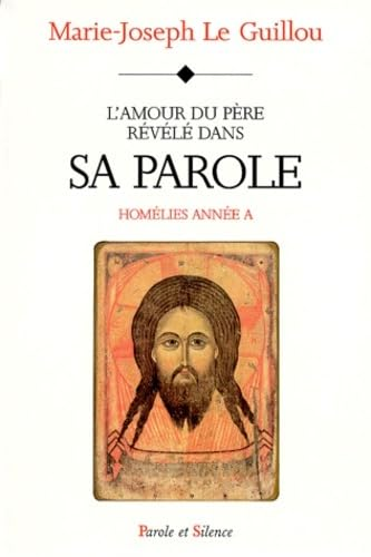 L'amour du Père révélé dans sa Parole : Homélies année A