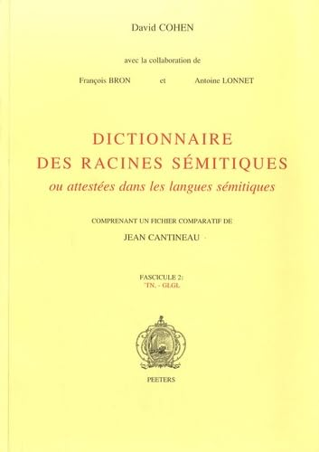 Dictionnaire des racines sémitiques : ou attestées dans les langues sémitiques comprenant un fichier comparatif de Jean Cantineau. Fascicule 2 : 'TN - GLGL