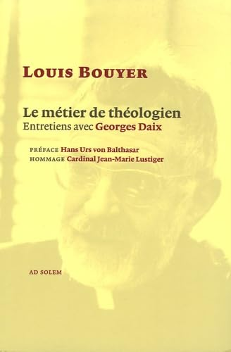 Le métier de théologien : Entretiens avec Georges Daix