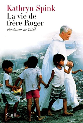 La vie de Frère Roger : Fondateur de Taizé