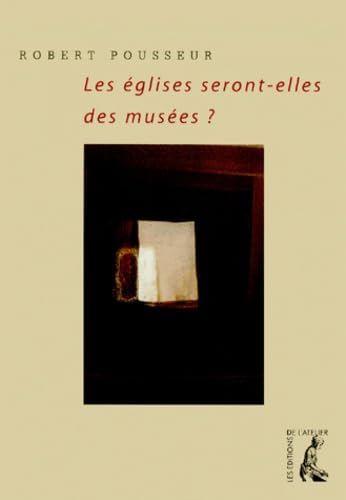 Les Eglises seront-elles des musées ?