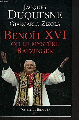 Benoît XVI ou le mystère Ratzinger