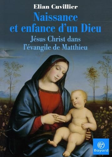 Naissance et enfance d'un Dieu : Jésus Christ dans l'évangile de Matthieu