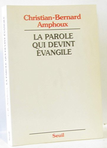 La Parole qui devint évangile