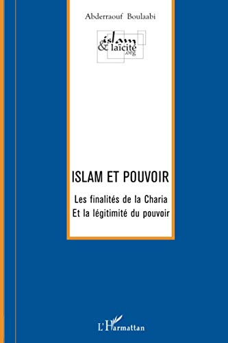 Islam et pouvoir : Les finalités de la Charia et la légitimité du pouvoir