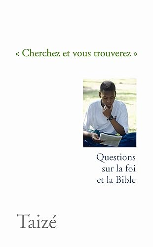 Cherchez et vous trouverez : Questions sur la foi et la Bible