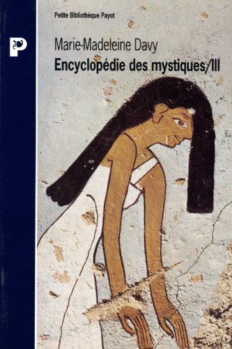 Encyclopédie des mystiques. 3 - Egypte, Mésopotamie, Iran, hindouisme, bouddhisme indien