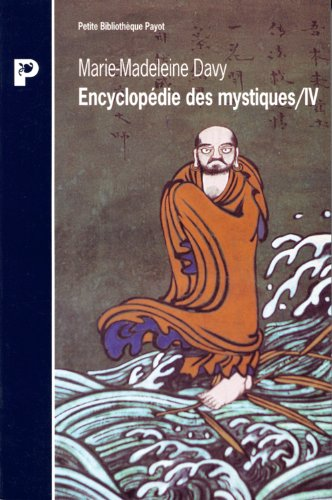 Encyclopédie des mystiques. 4 - Bouddhisme tibétain, chinois, japonais, Yi king, tchan, zen
