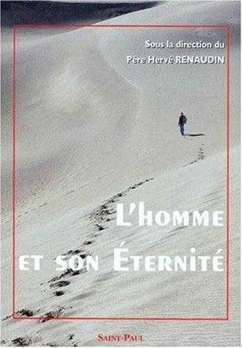 L'Homme et son éternité. Colloque au Sanctuaire Notre-Dame de Montligeon 13 - 16 novembre 1997