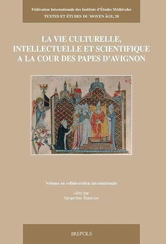 La vie culturelle, intellectuelle et scientifique à la cour des papes d'Avignon