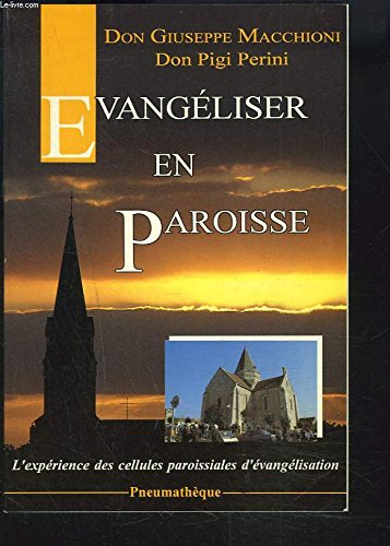 Evangéliser en paroisse : L'expérience des Cellules paroissiales d'Evangélisation