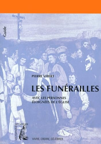 Les Funérailles: avec les personnes éloignées de l'Eglise