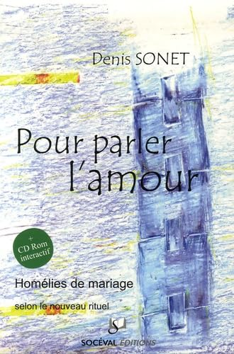 Pour parler l'Amour : Homélies de mariage selon le nouveau rituel