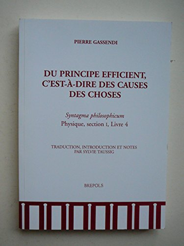 Du Principe efficient, c'est-à-dire des causes des choses : Syntagma philosophicum Physique, section 1, Livre 4
