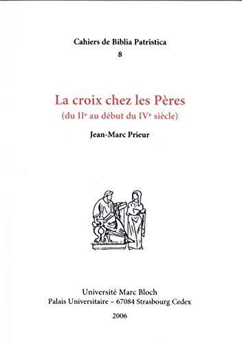 La Croix chez les Pères (du IIè au début du IVè siècle)