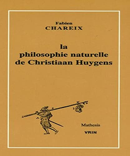 La Philosophie naturelle de Christian Huygens