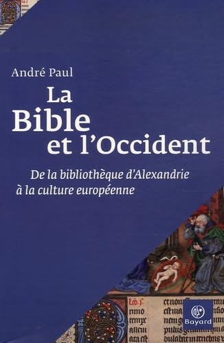 La Bible et l'Occident : De la bibliothèque d'Alexandrie à la culture européenne