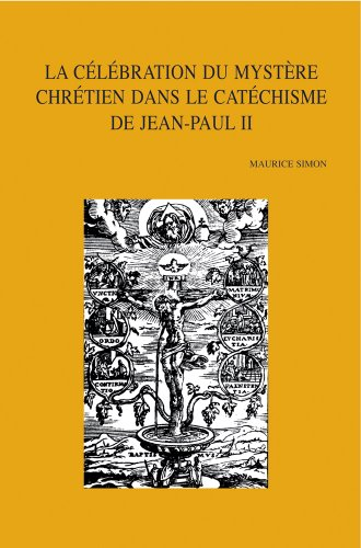 La Célébration du mystère chrétien dans le catéchisme de Jean-Paul II