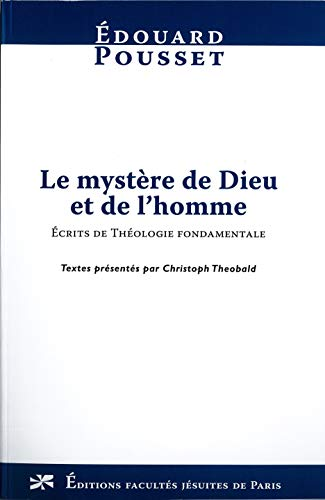 Le Mystère de Dieu et de l'homme : Ecrits de théologie fondamentale