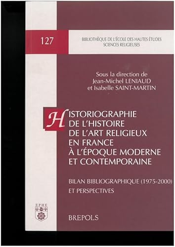 Historiographie de l'histoire de l'art religieux en France à l'époque moderne et contemporaine : Bilan bibliographique (1975-2000) et perspectives