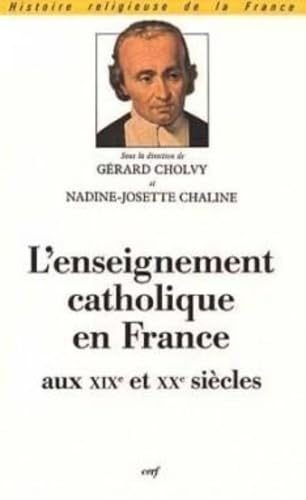 L'Enseignement catholique en France au XIXè et XXè siècles