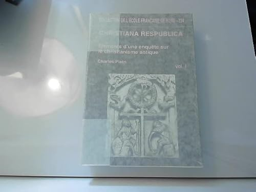 Christiana respublica : Eléments d'une enquête sur le christianisme antique(Compilation d'articles de Charles Pietri)