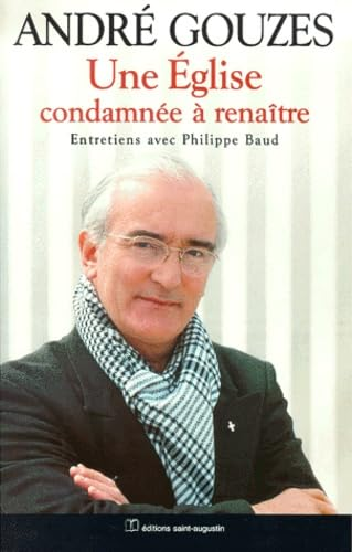 Une Eglise condamnée à renaître : Entretiens avec Philippe Baud