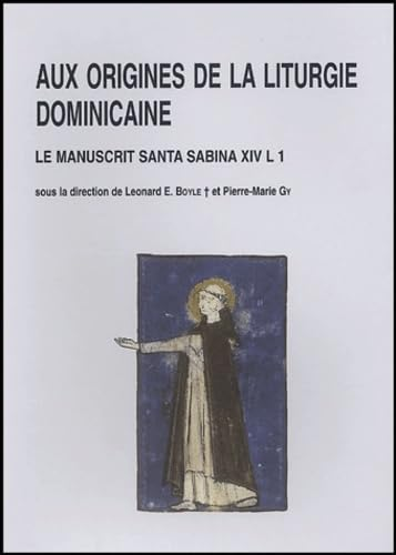 Aux origines de la liturgie dominicaine : Le manuscrit Santa Sabina XIV L1