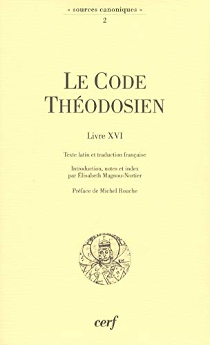 Le Code Théodosien : Livre XVI et sa reception au Moyen-âge