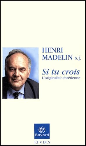 Si tu crois : L'originalité chrétienne