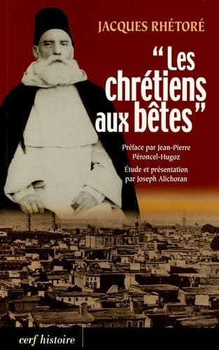 Les Chrétiens aux bêtes : Souvenirs de la guerre sainte proclamée par les Turcs contre les chrétiens en 1915