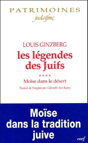 Les Légendes des juifs : Moïse dans le désert