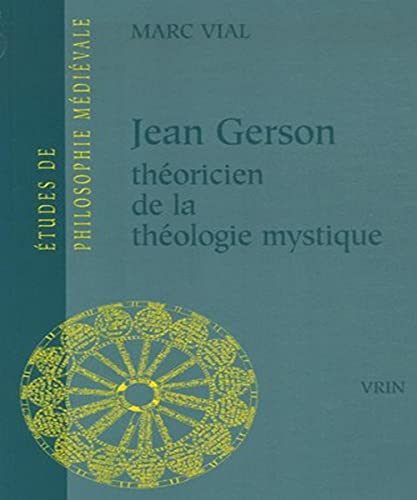 Jean Gerson : Théoricien de la théologie mystique