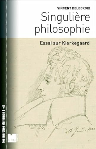 Singulière philosophie : Essai sur Kierkegaard