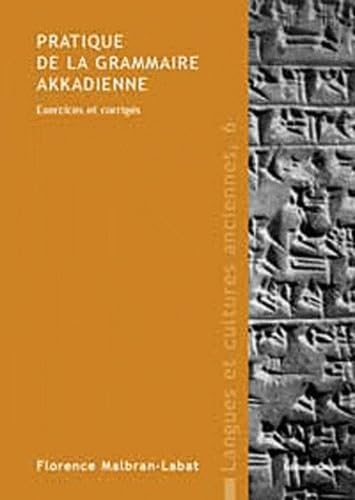 Pratique de la grammaire akkadienne : Exercices et corrigés