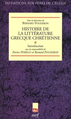 Histoire de la littérature grecque chrétienne. Tome 1: Introduction.