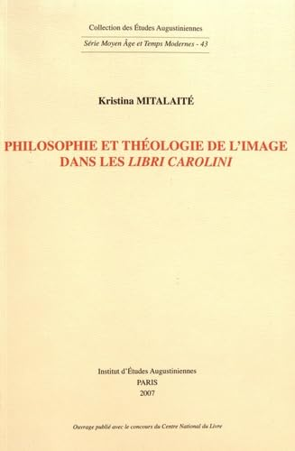Philosophie et théologie de l'image dans les Libri Carolini