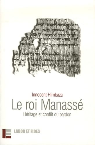 Le Roi Manassé : Héritage et conflit du pardon