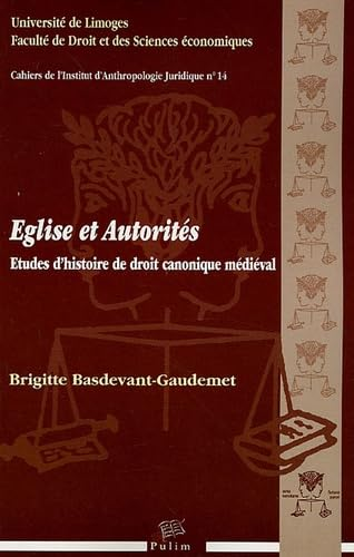 Eglise et Autorités : Etudes d'histoire du droit canonique médiéval