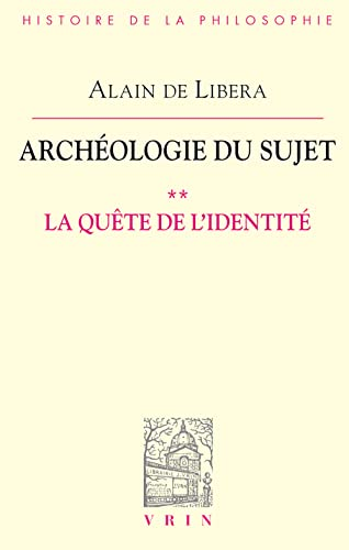 Archéologie du sujet : II. La quête de l'identité