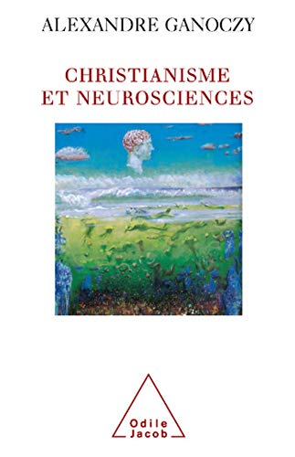 Christianisme et neurosciences : Pour une théologie de l'animal humain