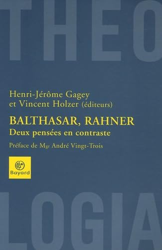 Balthasar, Rahner. Deux pensées en contraste