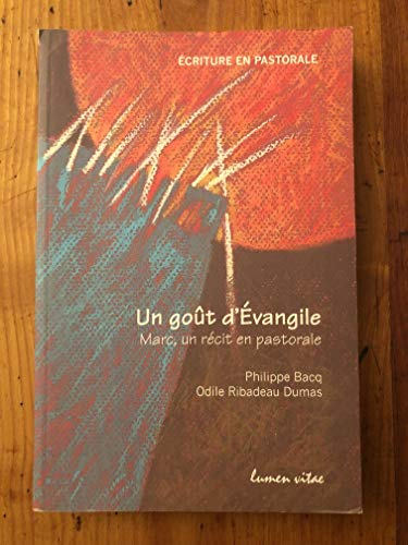 Un Goût d'Evangile : Marc, un récit en pastorale