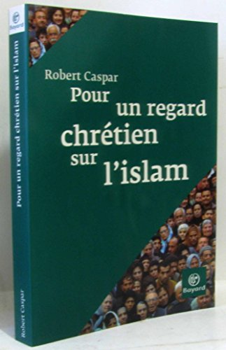 Pour un regard chrétien sur l'Islam