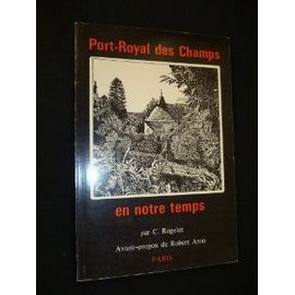 Port-Royal des Champs en notre temps précédé par Le manuel des pèlerins de Port-Royal des Champs 1776