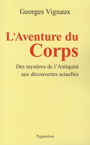 L'Aventure du Corps : Des mystères de l'Antiquité aux découvertes actuelles